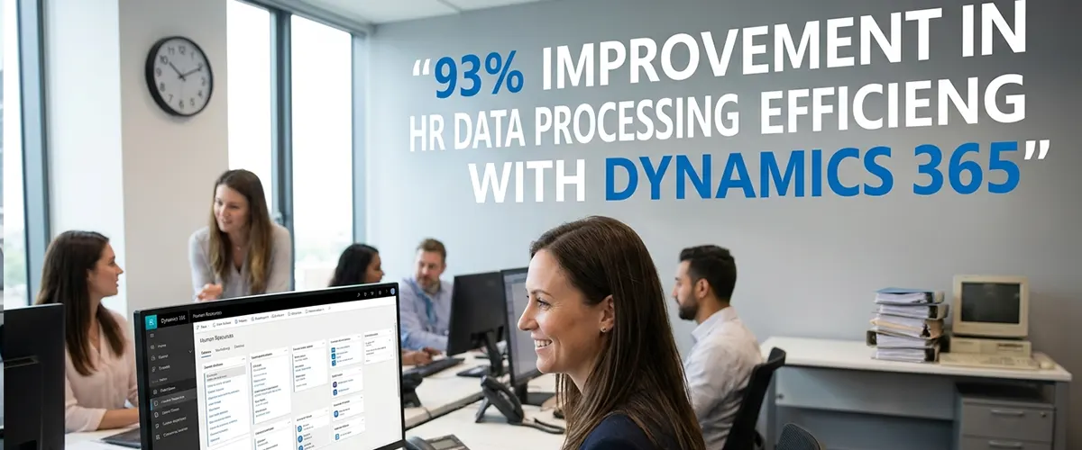 Dynamics 365 HR data migration case study showing 93% improvement in data processing efficiency
