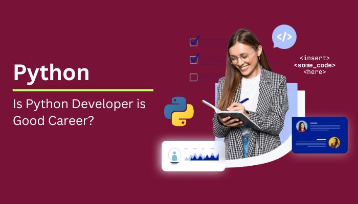 Is Python Developer is Good Career Is Python Developer is Good Career
