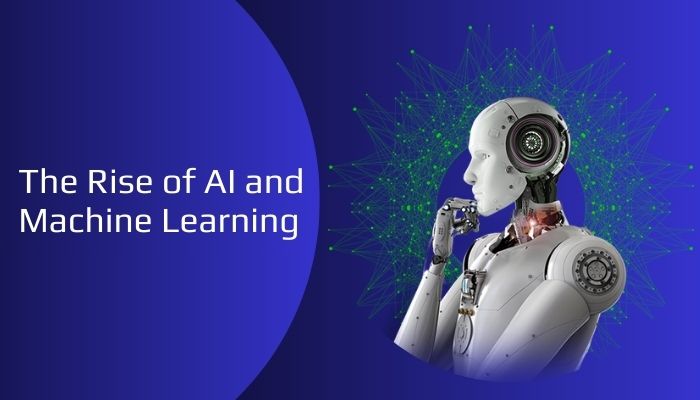 The Rise of AI and Machine Learning The Rise of AI and Machine Learning