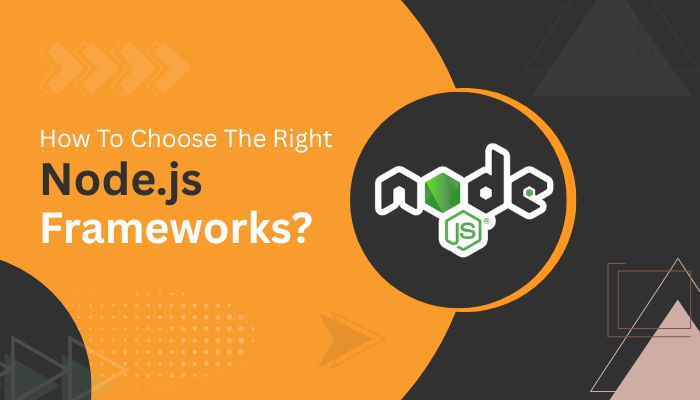How to Choose the Right Node.js Framework?