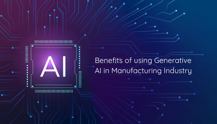 Benefits of using Generative AI in Manufacturing Industry Benefits of using Generative AI in Manufacturing Industry