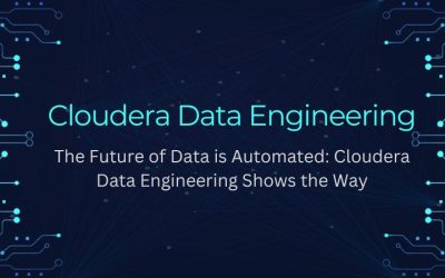 The Future of Data is Automated: Cloudera Data Engineerin...  6 min read