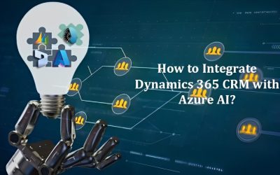 How to Integrate Dynamics 365 CRM with Azure AI in 5 Step...  8 min read