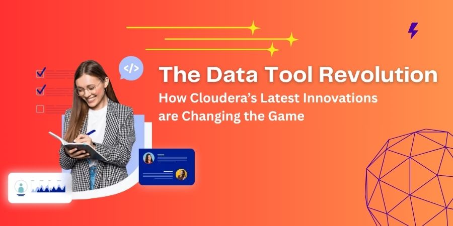 How Cloudera’s Latest Innovations are Changing the Game
