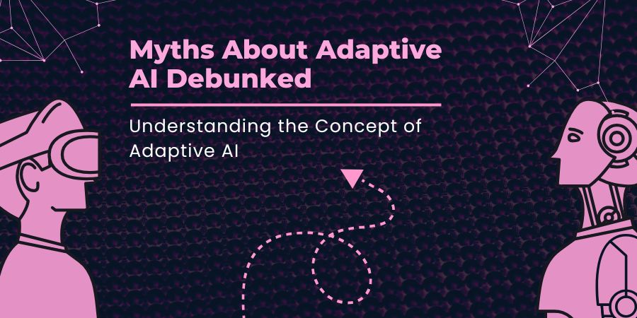 Myths about Adaptive AI