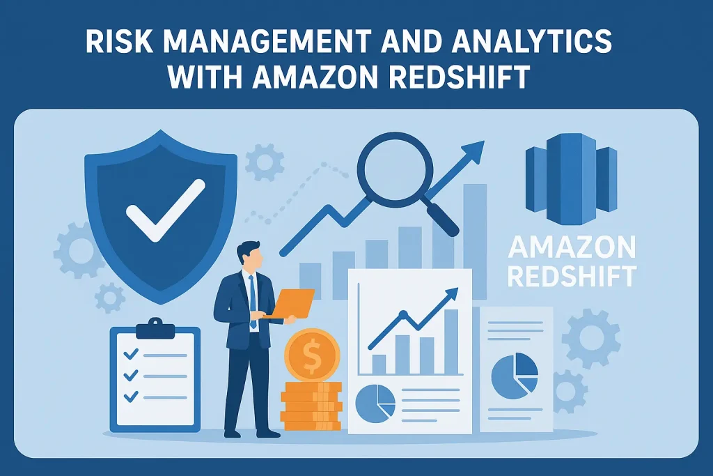 Risk Management and Analytics with Amazon Redshift