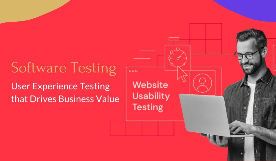 A Guide to User Experience Testing that Drives Business V...  8 min read
