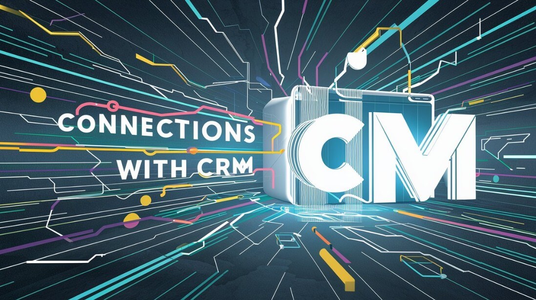 Connections with CRM