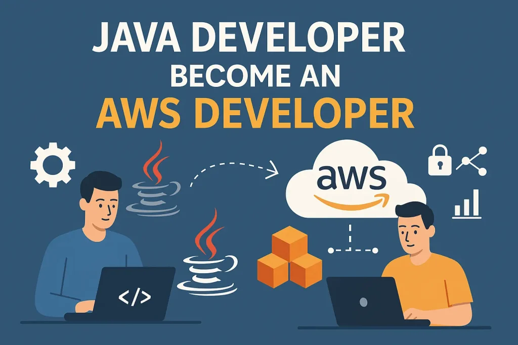 Java Developer Become an AWS Developer