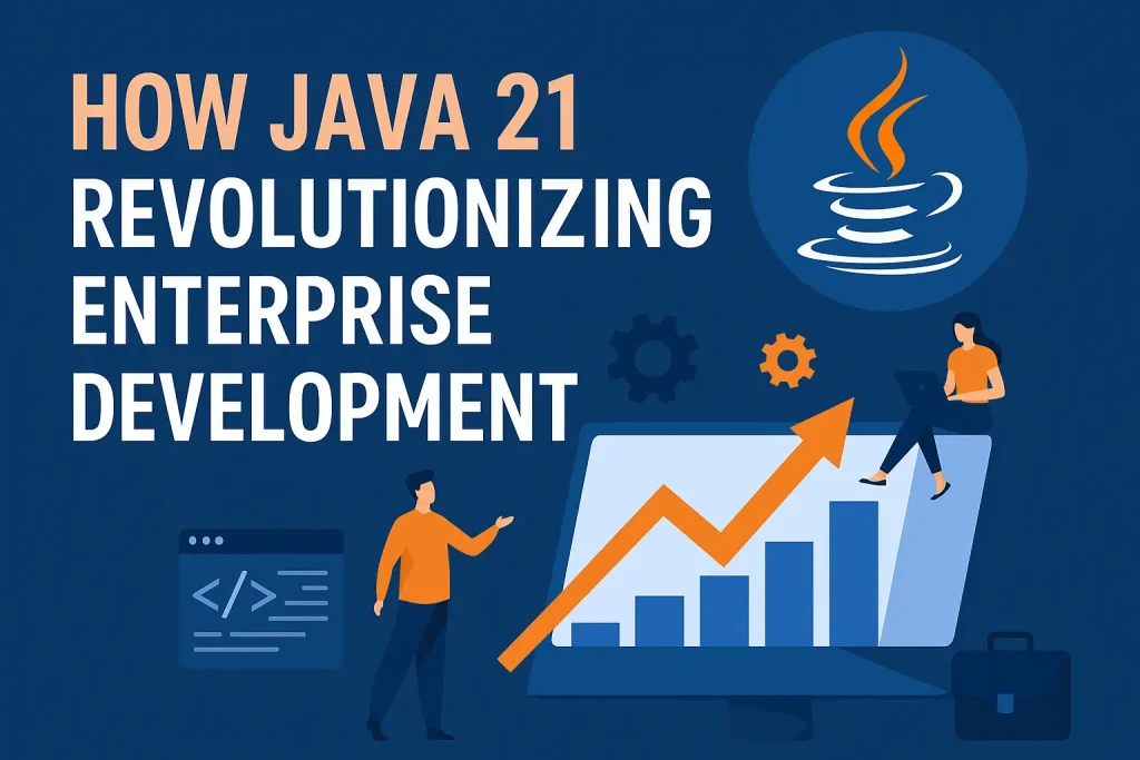 Java 21 Revolutionizing Enterprise Development
