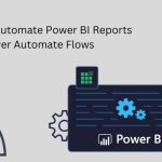 How to Automate Power BI Reports with Power Automate Flows