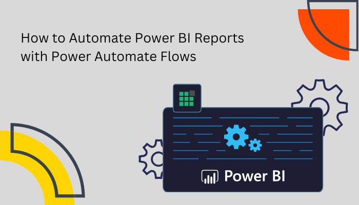 How to Automate Power BI Reports with Power Automate Flows