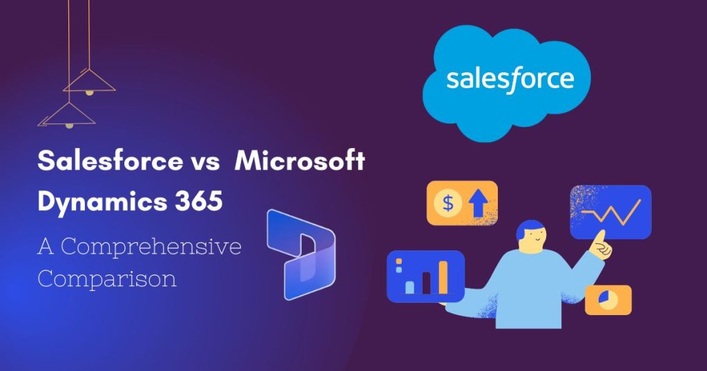 Salesforce vs Microsoft Dynamics 365: A Comprehensive Comparison Salesforce vs Microsoft Dynamics 365: A Comprehensive Comparison