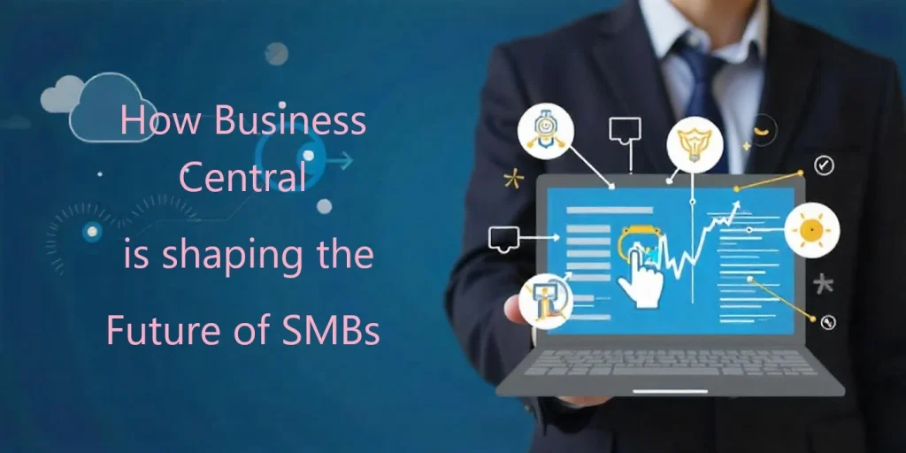 Business Central and ERP fror SMBs