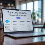 Best CRM for Financial Advisors Top 8 Tools Compared