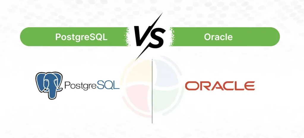 PostgreSQL vs Oracle - Which is Right for Your Project?