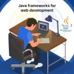 Developer working on code elements, part of modern Java web development frameworks