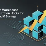 9 Data Warehouse Optimization Hacks for 2X Speed Savings