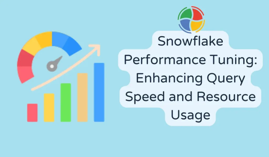 Snowflake performance tuning: best practices and tips