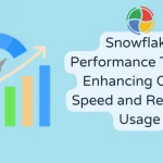 Snowflake performance tuning: best practices and tips