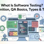 What Is Software Testing Definition, QA Basics, Types & Tools